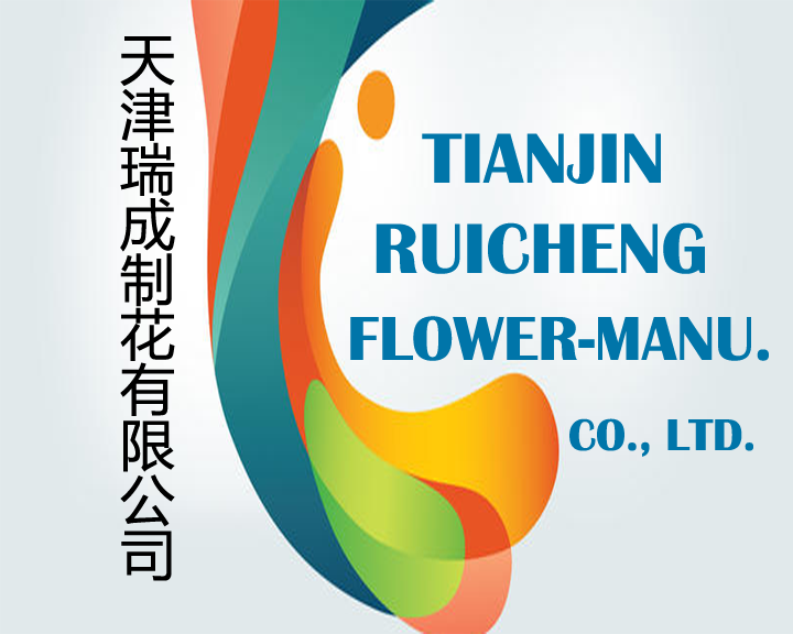 TIANJIN RUICHENG FLOWER - MANUFACTURING LIMITED COMPANY